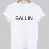 ballin tshirt