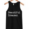 beautiful dreamer tanktop