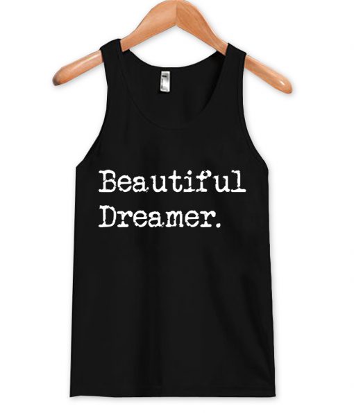 beautiful dreamer tanktop