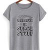 belive in space stuff shirt