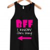 bff i know she's crazy tanktop black