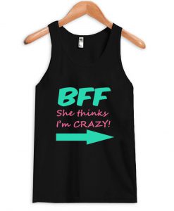 bff she thinks i'm crazy tanktop black