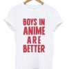 boys in anime are better shirt