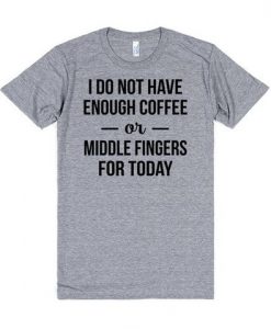 coffee and middle fingers shirt