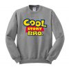 cool story bro sweatshirt