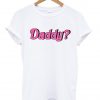 daddy tshirt