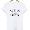 dark night bright light T shirt