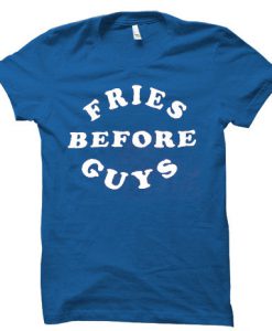 fries before guys T shirt blue