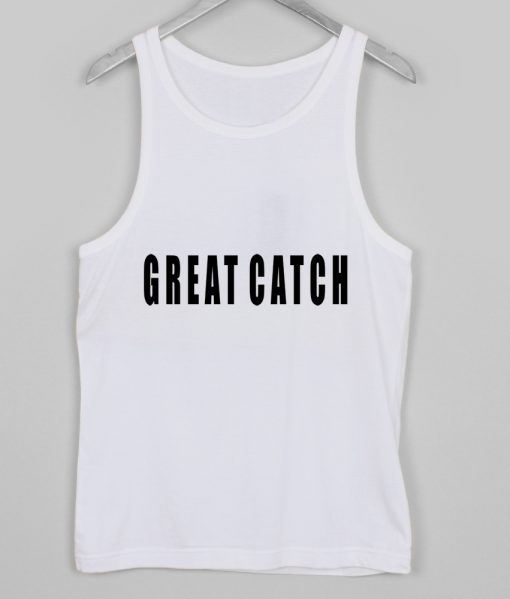 great catch tank top