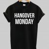 hangover monday tshirt