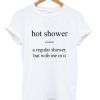 hot shower noun T shirt