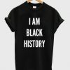 i am black history T shirt