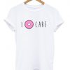 i donut care tshirt