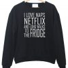 i love naps netflix sweatshirt