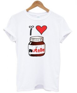 i love nutella T shirt