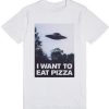 i want to eat pizza shirt