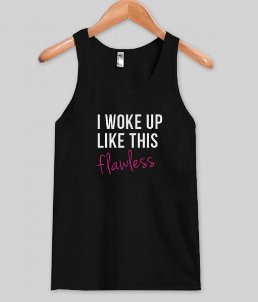 i woke up like this tanktop