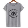 i've got my eye on you shirt