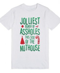 jolliest bunch of assholes this side of nuthouse shirt