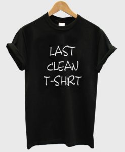 last clean shirt