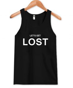 lets get lost tanktop