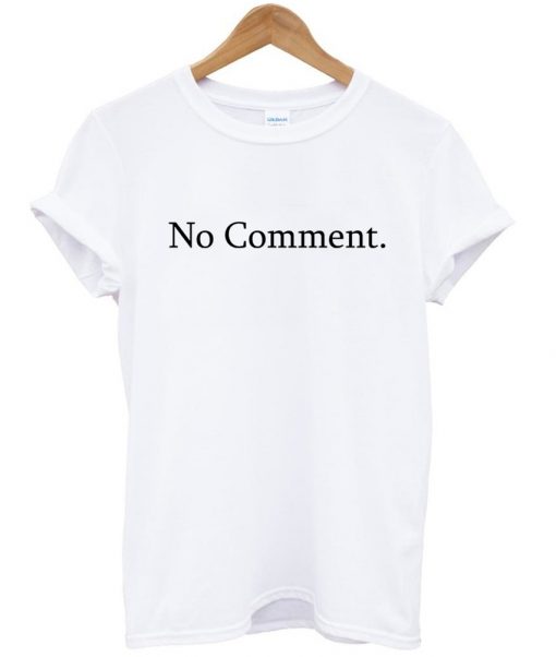 no coment shirt