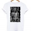 please tommy please tshirt