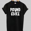 pound cake tshirt