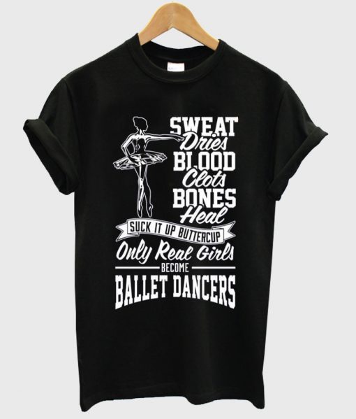 sweat dries blood clots bones heal ballet shirt