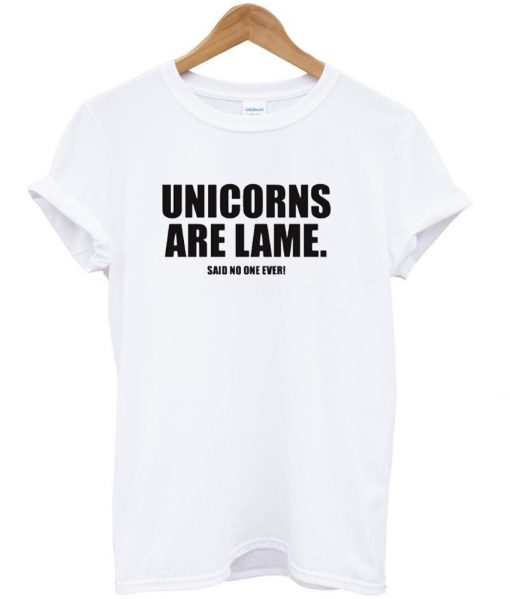 unicorns are lame shirt