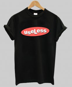 useless tshirt