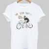 we ride together tshirt