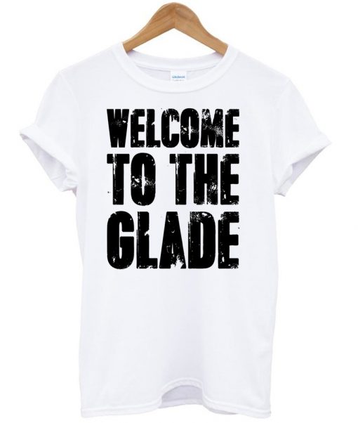 welcome to the glade tshirt