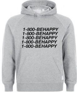 1 800 behappy hoodie