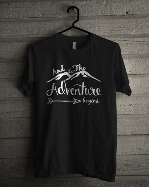 And So The Adventure Begins T-Shirt