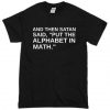 And Than Satan Said Unisex T-Shirt