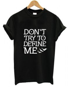 Divergent don't try to define me tshirt