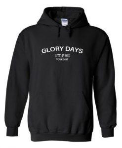 Glory Days Little Mix Tour 2017 Hoodie