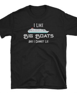 I Like Big Boats Gift T-Shirt