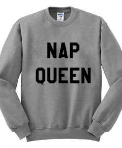 Nap queen sweatshirt