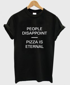 Pizza is eternal tshirt