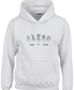 Plants Are Friends hoodie