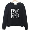 Pray For Paris shirt tshirt france french god anti-terror sweatshirt