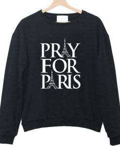 Pray For Paris shirt tshirt france french god anti-terror sweatshirt