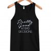 Pretty good at bad decisions tanktop