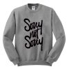 Sorry Not Sorry Sweatshirt