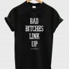 bad bitches link up shirt