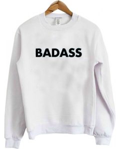 badass sweatshirt