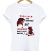 big cats and a little pussy tshirt