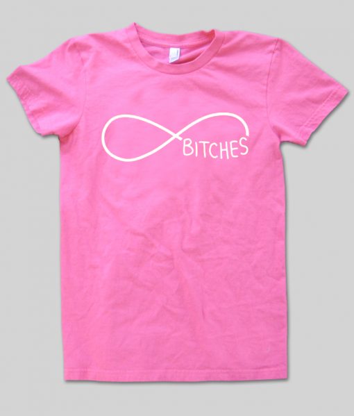 bitches infinity pink tshirt